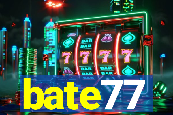 bate77