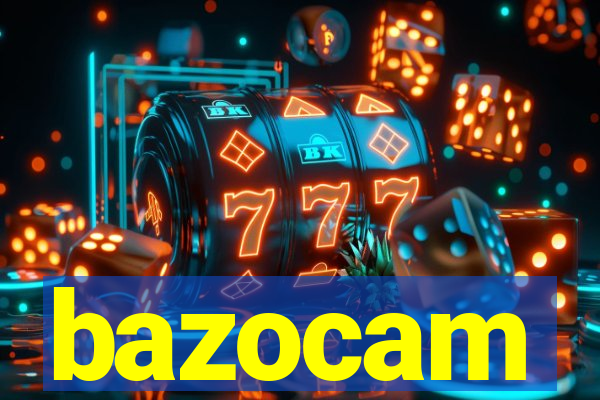 bazocam