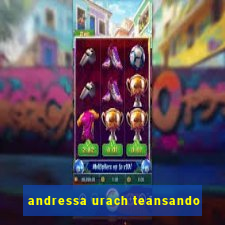 andressa urach teansando