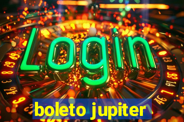 boleto jupiter