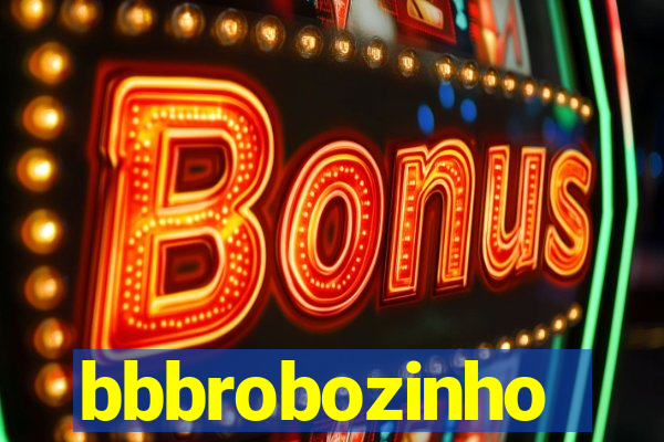 bbbrobozinho