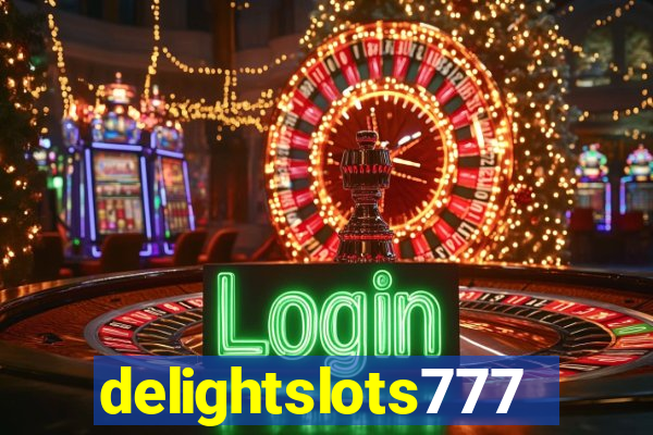 delightslots777