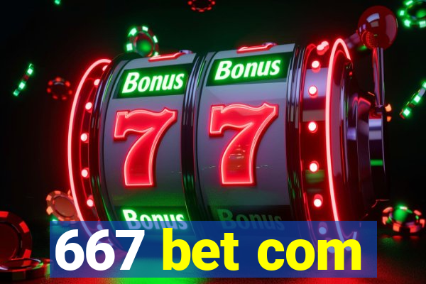 667 bet com