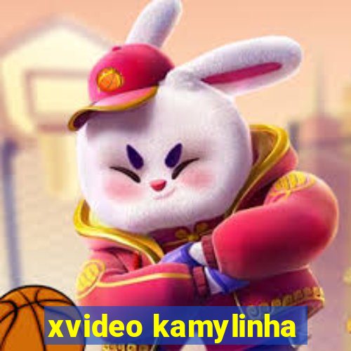 xvideo kamylinha