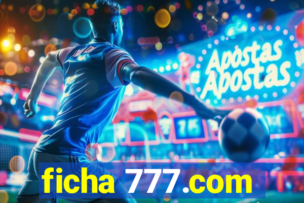 ficha 777.com