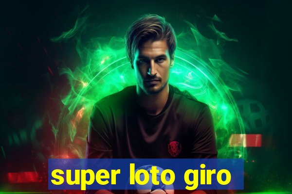 super loto giro