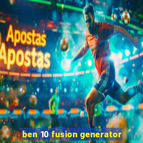 ben 10 fusion generator