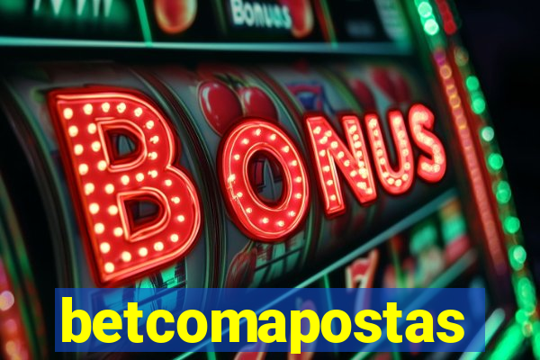 betcomapostas