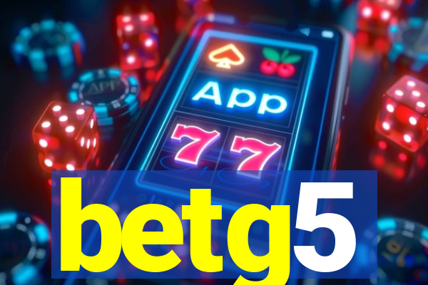 betg5