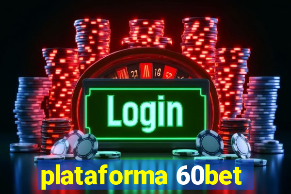 plataforma 60bet