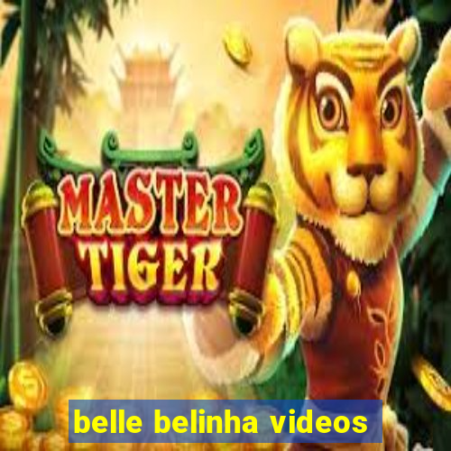 belle belinha videos