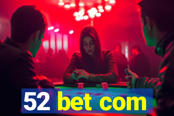 52 bet com