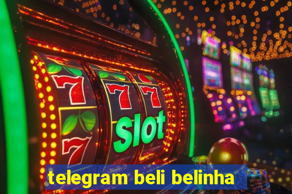 telegram beli belinha