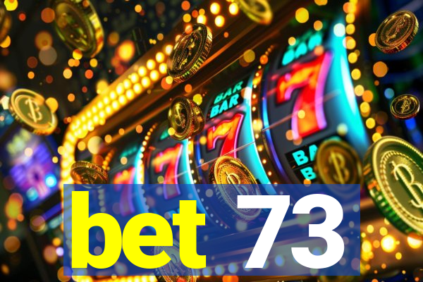 bet 73