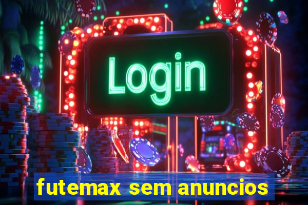 futemax sem anuncios