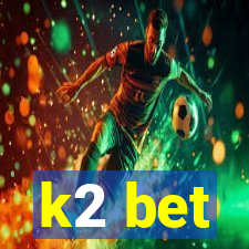 k2 bet