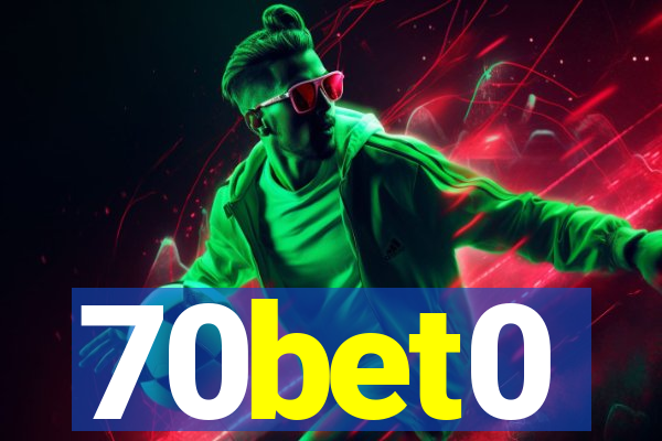 70bet0