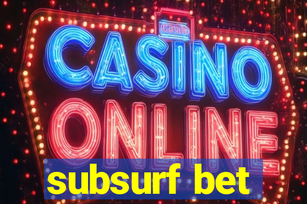 subsurf bet