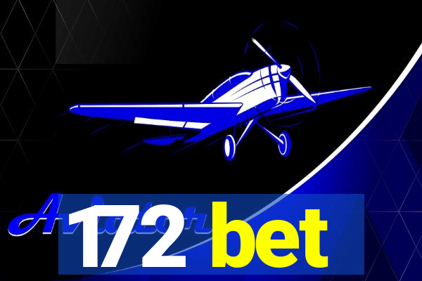 172 bet