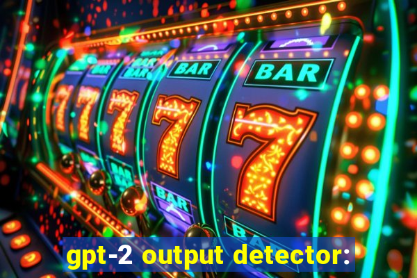 gpt-2 output detector: