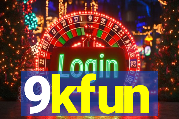 9kfun