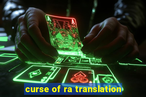 curse of ra translation