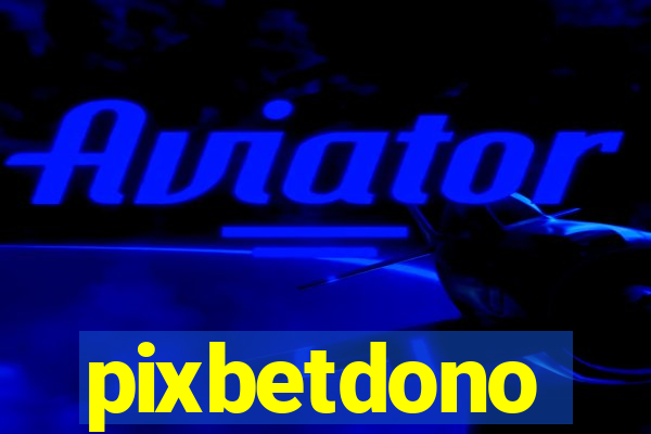 pixbetdono