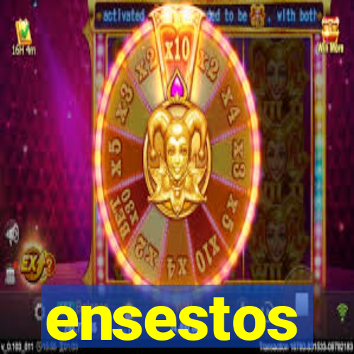 ensestos