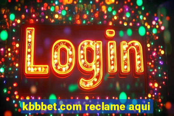 kbbbet.com reclame aqui