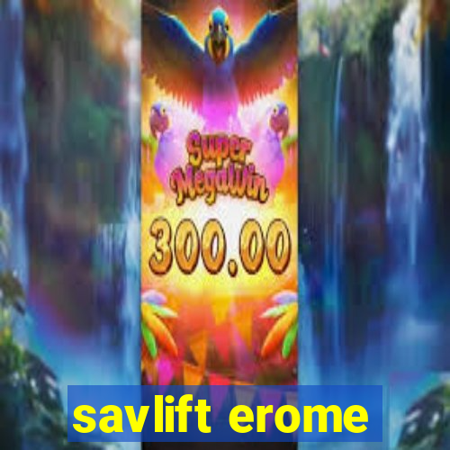 savlift erome