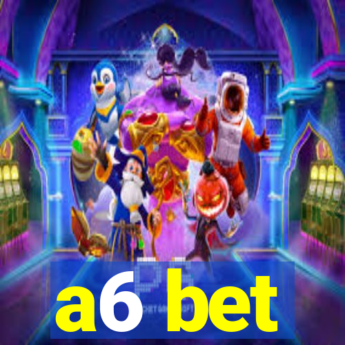 a6 bet