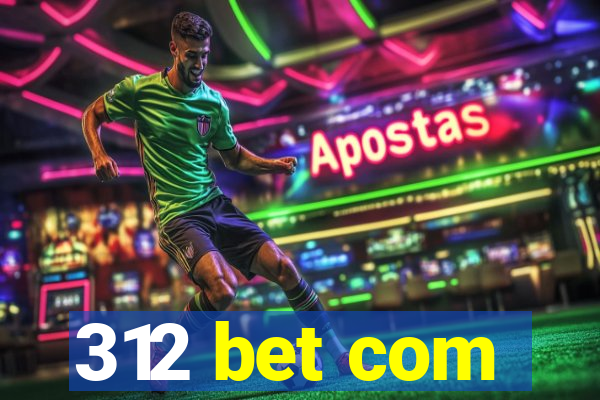 312 bet com