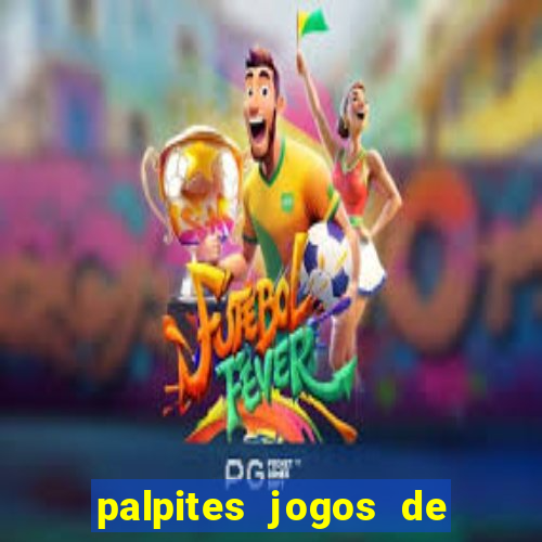 palpites jogos de quarta feira