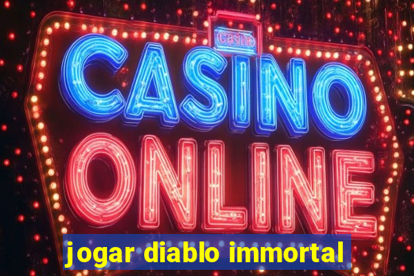 jogar diablo immortal