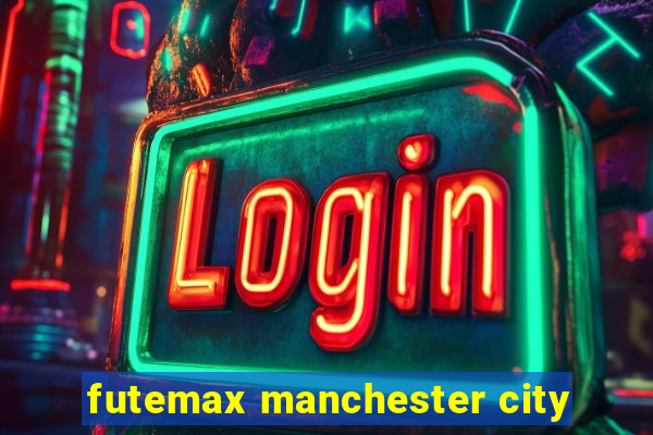 futemax manchester city