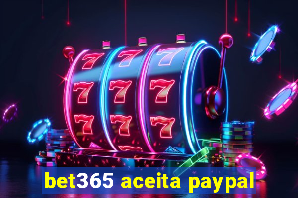 bet365 aceita paypal