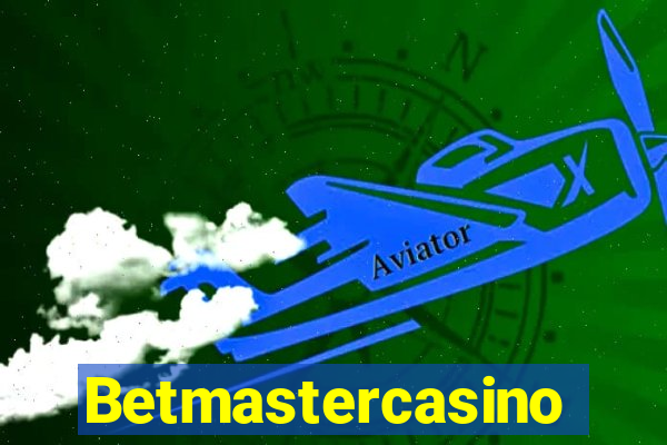 Betmastercasino