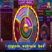 cupom estrela bet primeiro deposito