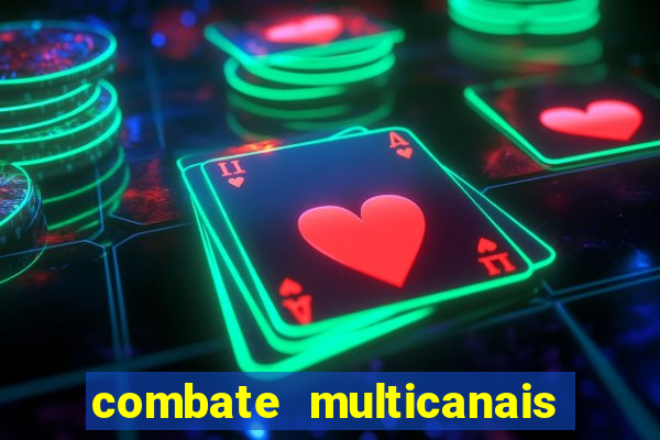 combate multicanais ao vivo