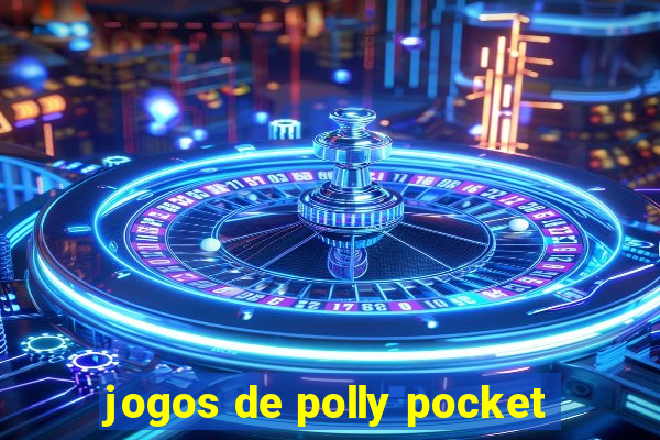 jogos de polly pocket