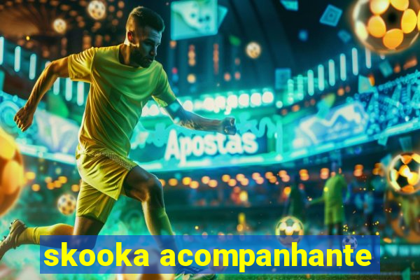 skooka acompanhante