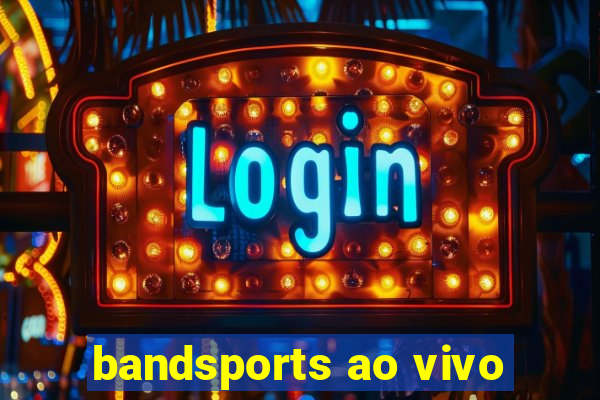 bandsports ao vivo