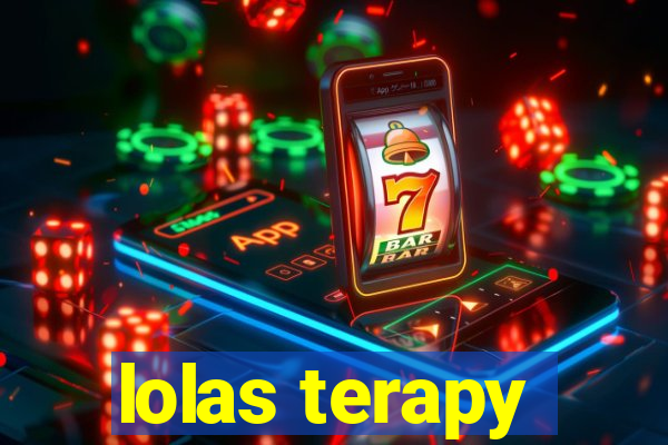 lolas terapy