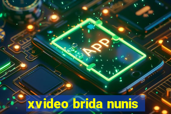 xvideo brida nunis