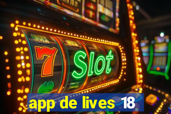 app de lives 18