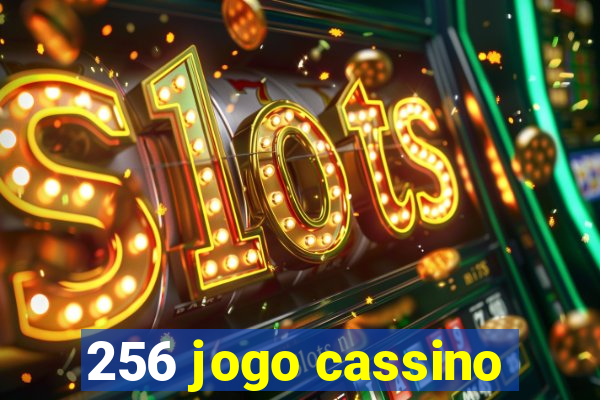 256 jogo cassino