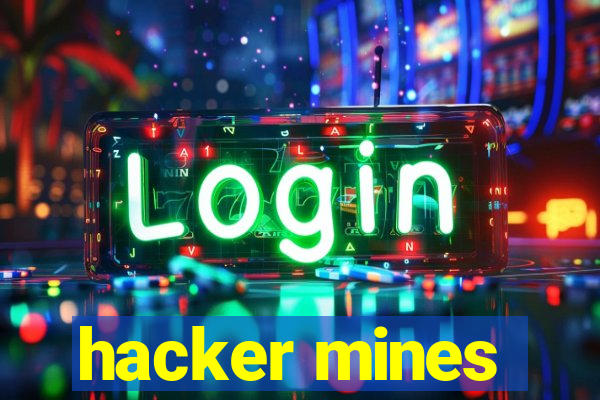 hacker mines