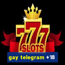 gay telegram +18