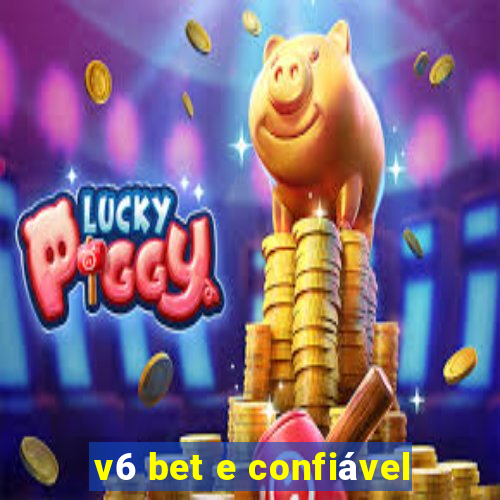 v6 bet e confiável