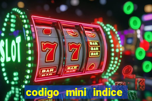 codigo mini indice setembro 2024